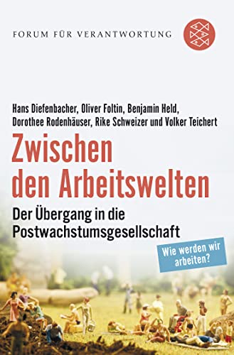 Imagen de archivo de Zwischen den Arbeitswelten: Der bergang in die Postwachtumsgesellschaft a la venta por Ammareal