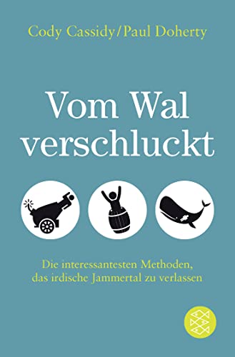 Beispielbild fr Vom Wal verschluckt: Die interessantesten Methoden, das irdische Jammertal zu verlassen zum Verkauf von medimops