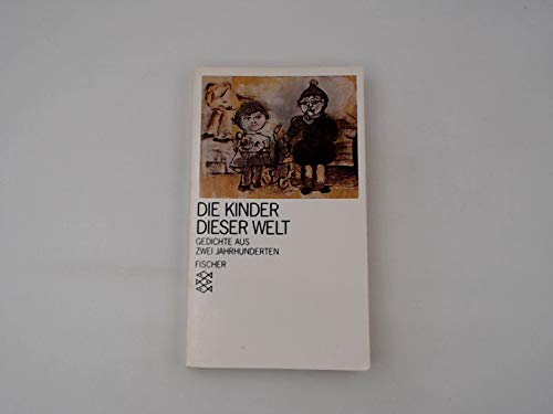 Beispielbild fr Die Kinder dieser Welt: Gedichte aus zwei Jahrhunderten zum Verkauf von Versandantiquariat Felix Mcke