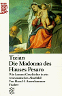 Stock image for Tizian. Die Madonna des Hauses Pesaro. Wie kommt Geschichte in ein venezianisches Altarbild? for sale by medimops