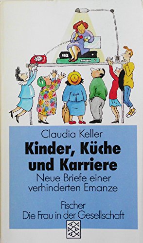 Stock image for Kinder, Kche und Karriere for sale by Antiquariat  Angelika Hofmann