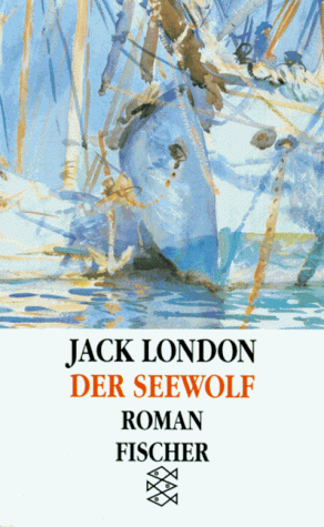 Der Seewolf: Roman Roman - Horstmann, Ulrich, Jack London und Ulrich Horstmann