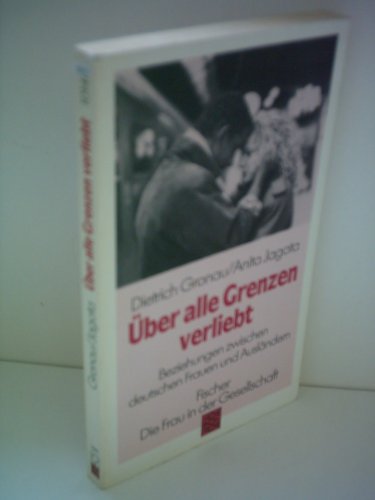 Beispielbild fr ber alle Grenzen verliebt. Beziehungen zwischen deutschen Frauen und Auslndern zum Verkauf von Versandantiquariat Felix Mcke