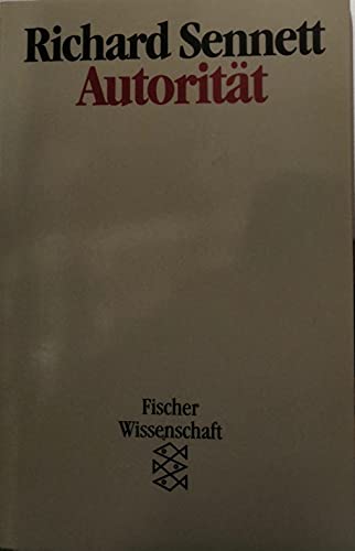 Autorität, Aus dem Amerikanischen von Reinhard Kaiser, - Sennett, Richard
