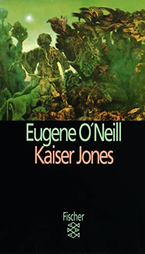 Kaiser Jones. TheaterstÃ¼ck in 1 Akt. (Theater Funk Fernsehen) (9783596102785) by ONeill, Eugene