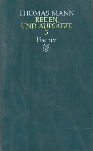 Reden und Aufsätze 3 (Gesammelte Werke in dreizehn Bänden, XI) - Thomas Mann