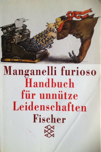 9783596103362: Manganelli furioso : Ein Handbuch fr unntze Leidenschaften. Aus dem Ital. von Marianne Schneider.