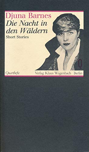 Die Nacht in den Wäldern Short Stories - Barnes, Djuna und Karin Kersten (aus d. Amerikanischen übertragen)