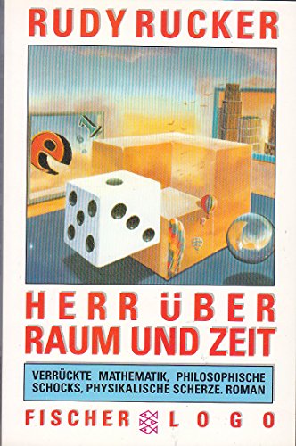 9783596103508: Herr ber Raum und Zeit. Verrckte Mathematik, philosophische Schocks, physikalische Scherze. Roman