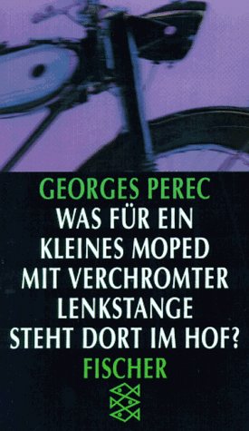 Was Fur Ein Kleines Moped Mit Verchromter Lenkstange Steht Dort Im Hof? (9783596103812) by Georges Perec