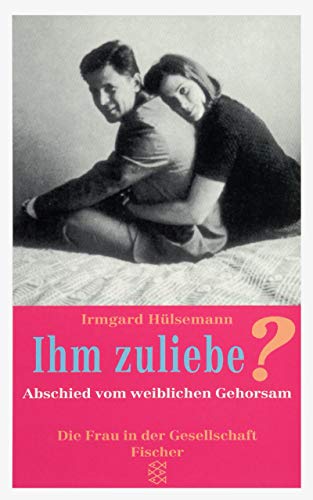 Stock image for Ihm zuliebe? Abschied vom weiblichen Gehorsam. for sale by medimops