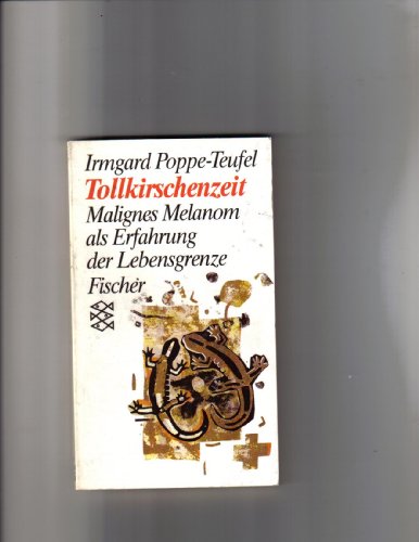 Stock image for Tollkirschenzeit: Malignes Melanom als Erfahrung der Lebensgrenze. (Persnliche Erfahrungen mit Krisen) for sale by Versandantiquariat Felix Mcke