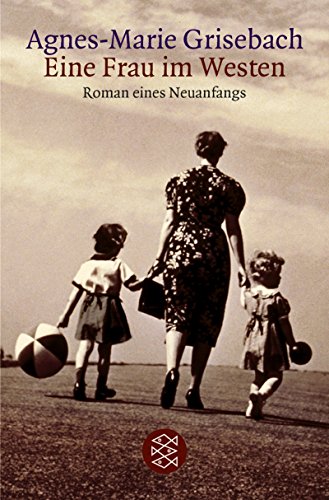 Stock image for Eine Frau im Westen: Roman eines Neuanfangs: Roman eines Neuanfangs. (Die Frau in der Gesellschaft) for sale by medimops