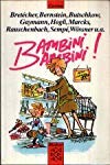 Bambini, Bambini!: Cartoons von Bauer, Bernstein, Brétecher, Bond, Butschkow, Czucha, Gaymann, Ho...