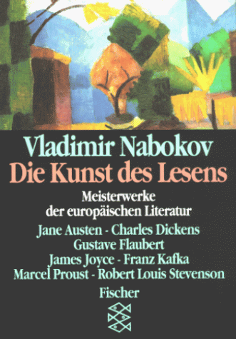 Die Kunst des Lesens: Meisterwerke der europäischen Literatur. Austen - Dickens - Flaubert - Stevenson - Proust - Kafka - Joyce.