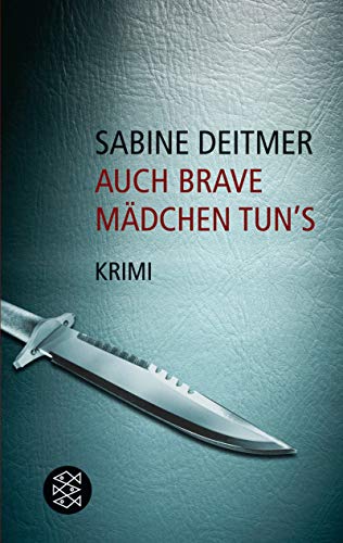 Auch brave MaÌˆdchen tun's: Mordgeschichten (Die Frau in der Gesellschaft) (German Edition) (9783596105076) by [???]