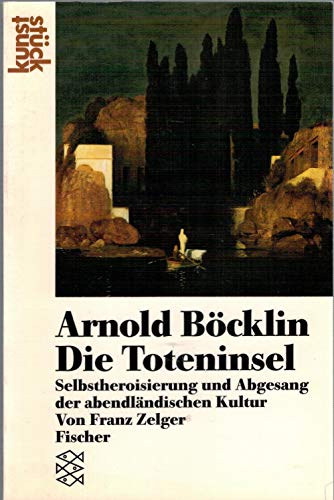Arnold BoÌˆcklin, Die Toteninsel: Selbstheroisierung und Abgesang der abendlaÌˆndischen Kultur (KunststuÌˆck) (German Edition) (9783596105144) by Zelger, Franz