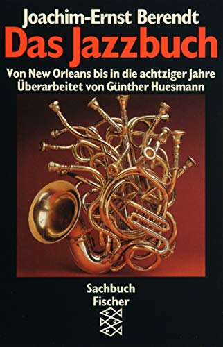 Das Jazzbuch: Von New Orleans bis in die achtziger Jahre (Fischer Sachbücher)