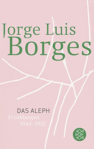 Das Aleph: ErzÃ¤hlungen 1944 - 1952 (Jorge Luis Borges, Werke in 20 BÃ¤nden (Taschenbuchausgabe)) (9783596105823) by Borges, Jorge Luis