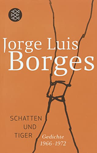 Schatten und Tiger : Gedichte 1966 - 1972. Borges, Jorge Luis: Werke; Teil: Bd. 12., übers. von G...