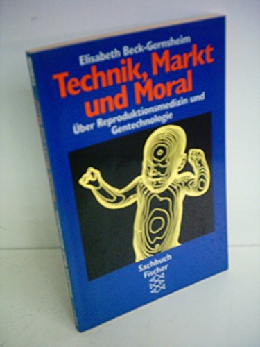 Stock image for Technik, Markt und Moral. Über Reproduktionsmedizin und Gentechnologie. for sale by Antiquariat & Verlag Jenior