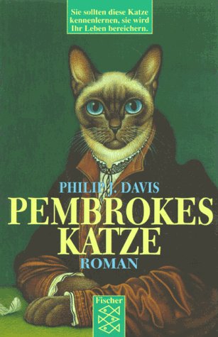 Pembrokes Katze : die wundersame Geschichte über eine philosophierende Katze, ein altes mathematisches Problem und die Liebe. Aus dem Amerikan. von Hans J. Schütz / Fischer ; 10646 - Davis, Philip J.