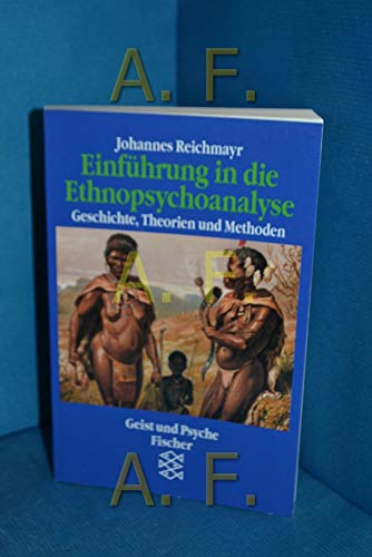 Einführung in die Ethnopsychoanalyse. Geschichte, Theorien und Methoden.