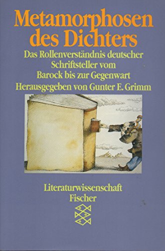 Beispielbild fr Metamorphosen des Dichters. Das Selbstverstndnis deutscher Schriftsteller von der Aufklrung bis zur Gegenwart zum Verkauf von medimops