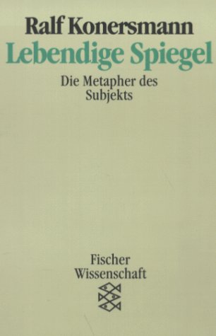 Stock image for Lebendige Spiegel. Die Metapher des Subjekts. ( Fischer Wissenschaft). for sale by medimops