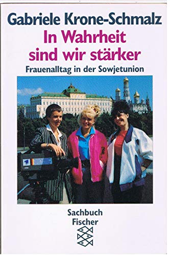 Beispielbild fr In Wahrheit sind wir strker. Frauenalltag in der Sowjetunion. ( Sachbuch). zum Verkauf von Better World Books