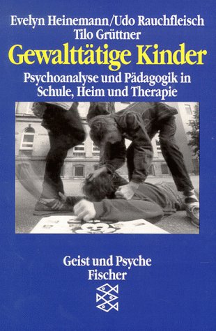 Stock image for Gewaltttige Kinder. Psychoanalyse und Pdagogik in Schule, Heim und Therapie for sale by medimops