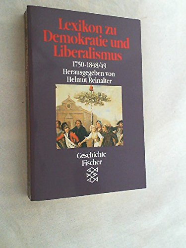 Imagen de archivo de Lexikon zu Demokratie und Liberalismus 1750 - 1848/49. ( Geschichte). a la venta por medimops
