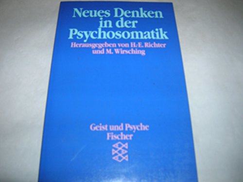 Beispielbild fr Neues Denken in der Psychosomatik. Fischer ; 10771 : Geist und Psyche zum Verkauf von Antiquariat Buchhandel Daniel Viertel
