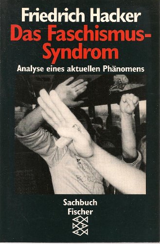 Das Faschismus-Syndrom: Psychoanalyse eines aktuellen Phänomens - Mendlewitsch, Doris und Friedrich Hacker