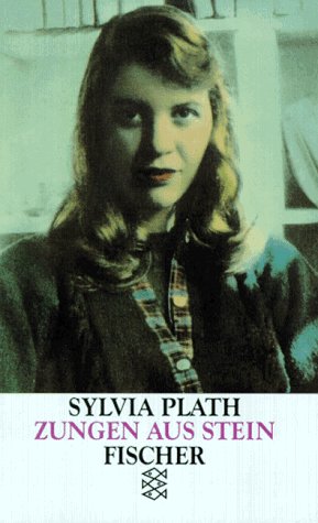 Zungen aus Stein - Plath, Sylvia