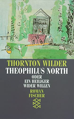 9783596108114: Theophilus North oder Ein Heiliger wider Willen. Roman.