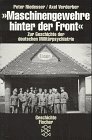 Maschinengewehre hinter der Front Zur Geschichte der deutschen Militärpsychatrie - Riedesser Peter / Verderber Axel