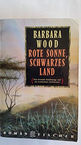 Rote Sonne Schwarzes Land (German Edition) (9783596108978) by Barbara Wood