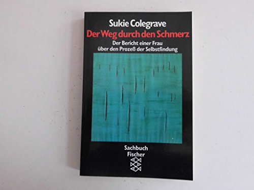 9783596109470: Der Weg durch den Schmerz: Seelenstrke durch berwindung der schmerzhaften Erfahrungen des Lebens