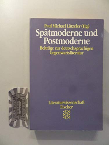 9783596109579: Sptmoderne und Postmoderne. Beitrge zur deutschsprachigen Gegenwartsliteratur