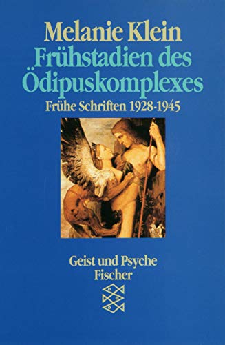 FrÃ¼hstadien des Ã–dipuskomplexes. FrÃ¼he Schriften 1928 - 1945. ( Geist und Psyche). (9783596109692) by Klein, Melanie; Stork, Jochen