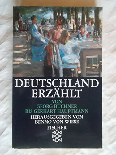 Deutschland erzählt: Von Georg Büchner bis Gerhart Hauptmann. - Benno von Wiese, Benno von Wiese