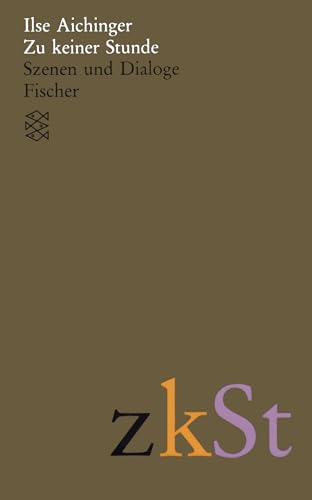 Zu keiner Stunde : Szenen und Dialoge. Hrsg. v. Richard Reichensperger - Ilse Aichinger