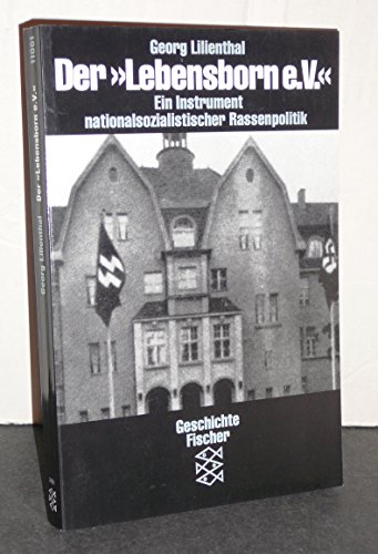 Der ' Lebensborn e. V'. Ein Instrument nationalsozialistischer Rassenpolitik - Lilienthal, Georg