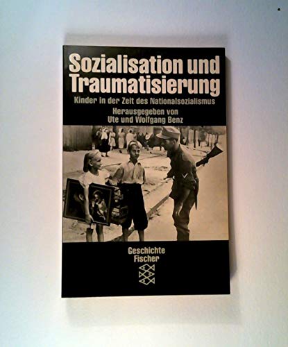 Beispielbild fr Sozialisation und Traumatisierun: Kinder in der Zeit des Nationalsozialismus (Geschichte Fischer) (German Edition) zum Verkauf von Ammareal