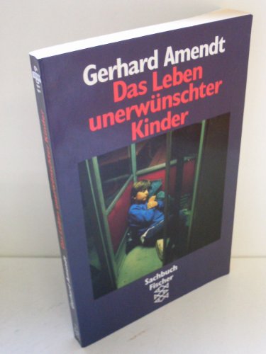 Stock image for Das Leben unerwnschter Kinder. ( Sachbuch). for sale by medimops