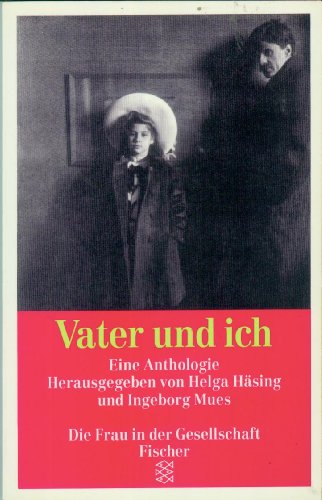 Stock image for Vater und ich. Eine Anthologie. Aus der Reihe: Die Frau in der Gesellschaft for sale by Hylaila - Online-Antiquariat