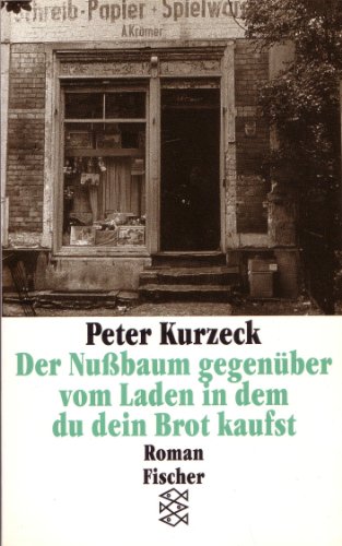 Stock image for Der Nussbaum gegenber vom Laden in dem du dein Brot kaufst. Roman for sale by medimops