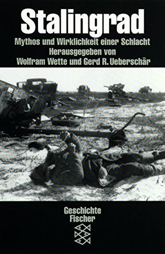 Stock image for Stalingrad: Mythos und Wirklichkeit einer Schlacht: Mythos und Wirklichkeit einer Schlacht. (Die Zeit des Nationalsozialismus) for sale by medimops