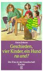 Stock image for Geschieden, vier Kinder, ein Hund - na und? for sale by Antiquariat  Angelika Hofmann